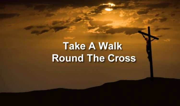 Take A Walk Round The Cross
