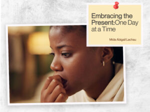 Read more about the article Embracing the Present: One Day at a Time